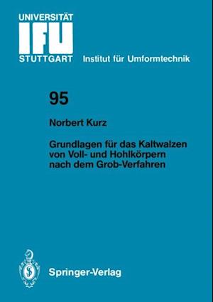 Grundlagen für das Kaltwalzen von Voll- und Hohlkörpern nach dem Grob-Verfahren