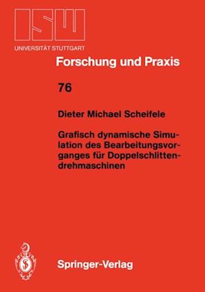 Grafisch dynamische Simulation des Bearbeitungsvor- ganges für Doppelschlitten- drehmaschinen