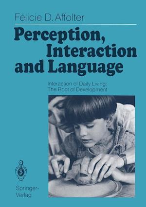 Perception, Interaction and Language