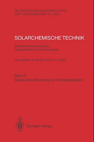 Solarchemische Technik. Solarchemisches Kolloquium 12. und 13. Juni 1989 in Köln-Porz. Tagungsberichte und Auswertungen