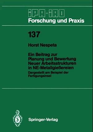 Ein Beitrag zur Planung und Bewertung Neuer Arbeitsstrukturen in NE-Metallgießereien