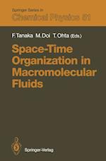 Space-Time Organization in Macromolecular Fluids