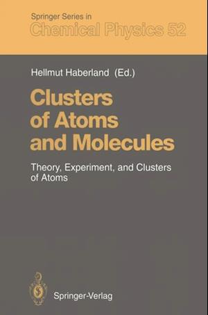 Clusters of Atoms and Molecules
