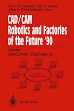 CAD/CAM Robotics and Factories of the Future '90