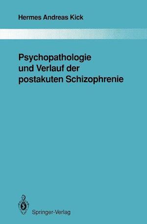 Psychopathologie und Verlauf der Postakuten Schizophrenie