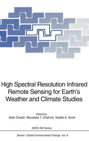 High Spectral Resolution Infrared Remote Sensing for Earth's Weather and Climate Studies