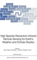 High Spectral Resolution Infrared Remote Sensing for Earth’s Weather and Climate Studies