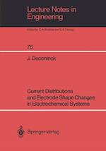 Current Distributions and Electrode Shape Changes in Electrochemical Systems