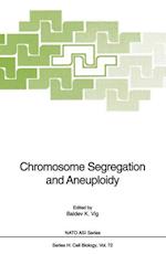 Chromosome Segregation and Aneuploidy