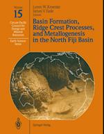 Basin Formation, Ridge Crest Processes, and Metallogenesis in the North Fiji Basin