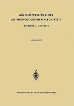 Auf dem Wege zu Einer Anthropologischen Psychiatrie