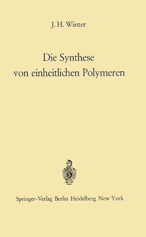 Die Synthese von Einheitlichen Polymeren