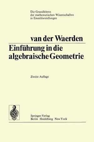 Einfuhrung in Die Algebraische Geometrie