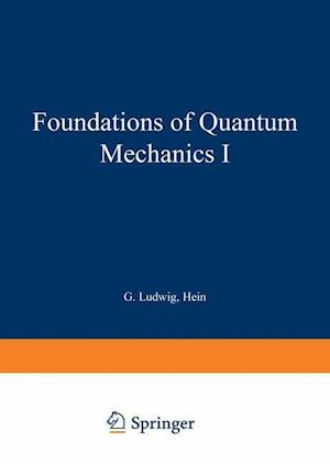 Foundations of Quantum Mechanics I