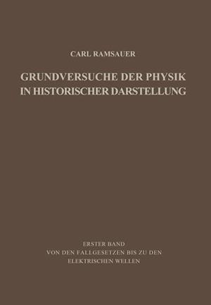 Grundversuche der Physik in Historischer Darstellung