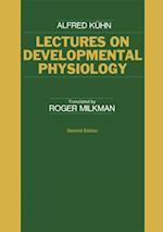 Lectures on Developmental Physiology