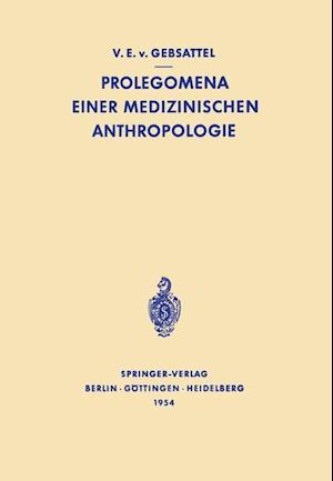 Prolegomena Einer Medizinischen Anthropologie