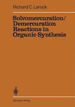 Solvomercuration / Demercuration Reactions in Organic Synthesis