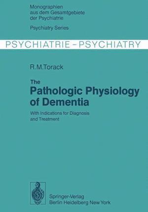 The Pathologic Physiology of Dementia