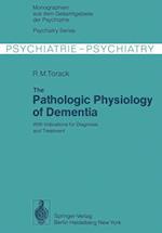 The Pathologic Physiology of Dementia