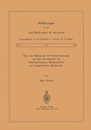 Über eine Ballonsonde für Polarlichtmessungen und über den Vergleich von Polarlichtemissionen, Röntgenstrahlen und Ionosphärischen Absorptionen