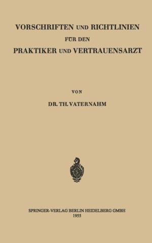 Vorschriften und Richtlinien für den Praktiker und Vertrauensarzt