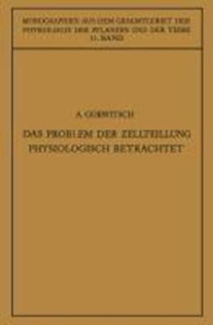 Das Problem der Zellteilung Physiologisch Betrachtet