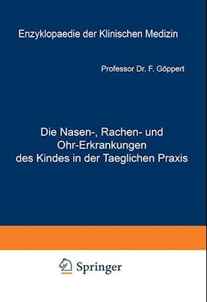 Die Nasen-, Rachen- und Ohr-Erkrankungen des Kindes in der Taeglichen Praxis