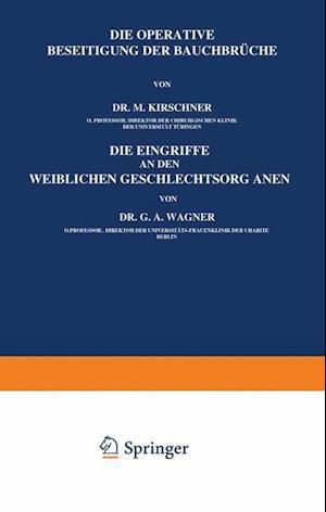 Die Operative Beseitigung Der Bauchbrüche. Die Eingriffe an Den Weiblichen Geschlechtsorganen