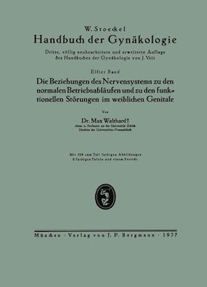 Die Beziehungen des Nervensystems zu den normalen Betriebsabläufen und zu den funktionellen Störungen im weiblichen Genitale