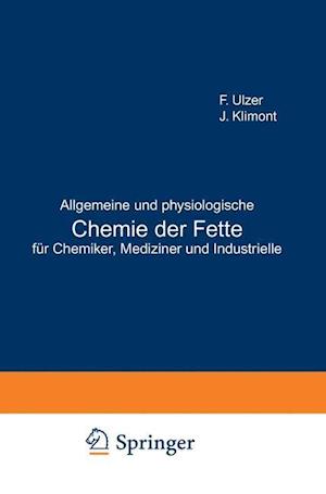 Allgemeine und physiologische Chemie der Fette für Chemiker, Mediziner und Industrielle