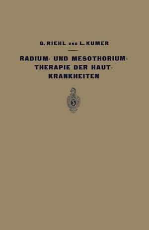 Die Radium- und Mesothoriumtherapie der Hautkrankheiten