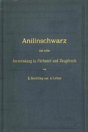 Anilinschwarz Und Seine Anwendung in Färberei Und Zeugdruck