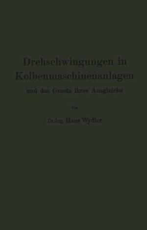 Drehschwingungen in Kolbenmaschinenanlagen und das Gesetz ihres Ausgleichs