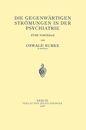 Die Gegenwärtigen Strömungen in Der Psychiatrie