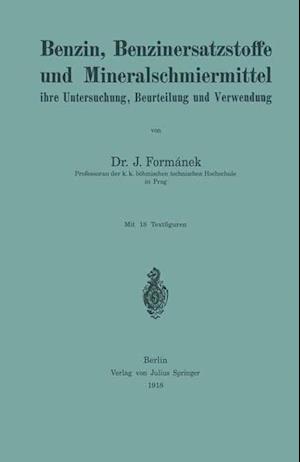 Benzin, Benzinersatzstoffe und Mineralschmiermittel ihre Untersuchung, Beurteilung und Verwendung