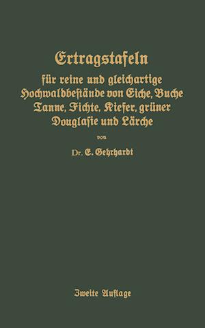 Ertragstafeln für reine und gleichartige Hochmaldbeftände von Eiche, Buche, Tanne, Fichte, Kiefer, grüner Douglafie und Lärche