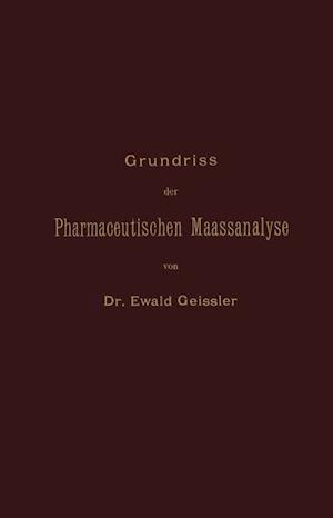 Grundriss Der Pharmaceutischen Maassanalyse