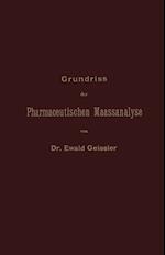 Grundriss Der Pharmaceutischen Maassanalyse