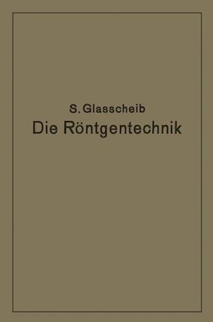 Die Röntgentechnik in Diagnostik und Therapie