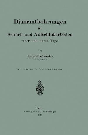 Diamantbohrungen für Schürf- und Aufschlußarbeiten über und unter Tage