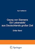 Georg Von Siemens Ein Lebensbild Aus Deutschlands Großer Zeit