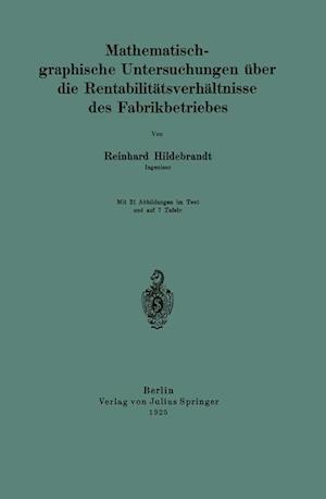 Mathematisch-Graphische Untersuchungen Über Die Rentabilitätsverhältnisse Des Fabrikbetriebes