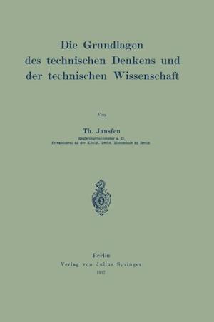 Die Grundlagen Des Technischen Denkens Und Der Technischen Wissenschaft