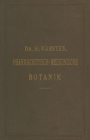 Illustrirtes Repetitorium Der Pharmaceutisch-Medicinischen Botanik Und Pharmacognosie