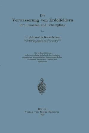 Die Verwässerung von Erdölfeldern, ihre Ursachen und Bekämpfung