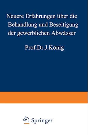 Neuere Erfahrungen über die Behandlung und Beseitigung der gewerblichen Abwässer