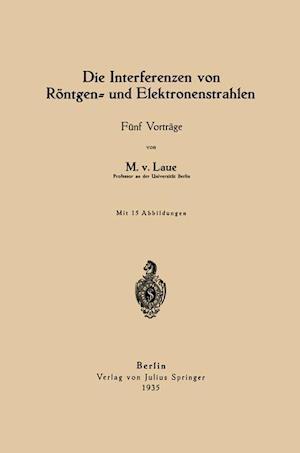 Die Interferenzen Von Röntgen- Und Elektronenstrahlen