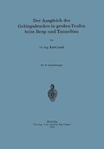 Der Ausgleich des Gebirgsdruckes in großen Teufen beim Berg- und Tunnelbau