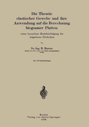 Die Theorie Elastischer Gewebe Und Ihre Anwendung Auf Die Berechnung Biegsamer Platten